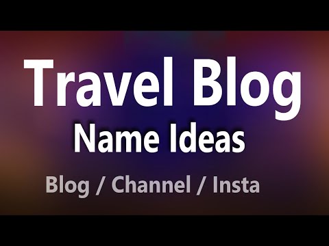 Travel Blog Name Ideas | Travel Group Names Ideas | Travel Channel Name Idea. Uniqu , Catcy, name.