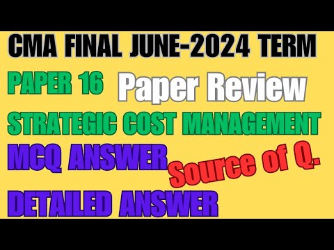 CMA FINAL SCM JUNE 2024 PAPER 16 DETAILED ANSWER MCQ ANSWER Paper Review #cma #live #livestream #yt