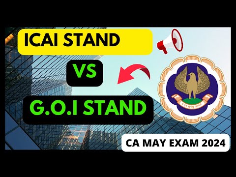 |ICAI STAND VS GOI STAND For CA MAY Examination 2024| Latest Update|