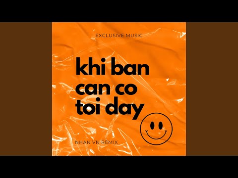 Khi Bạn Cần Có Tôi Đây (Remix)