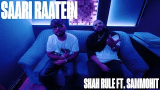 Saari Raatein - Shah Rule feat. Sammohit | Prod. by Zero Chill (Music Video)