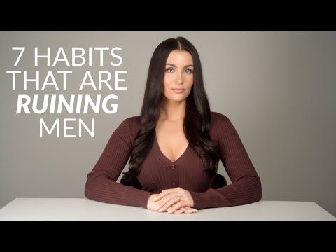 7 Habits That Are Ruining Men (Stop Doing These ASAP)