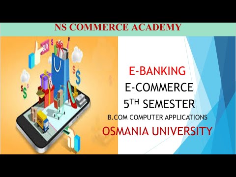 E BANKING - E-COMMERCE - 5THSEMESTER - B.COM COMPUTER APPLICATIONS -OU