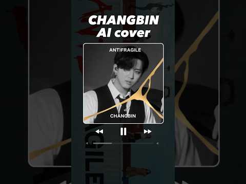 AI cover "ANTIFRAGILE" by Changbin #straykids