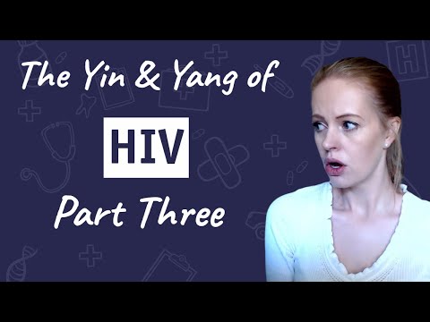 The Yin and Yang of HIV - Part Three