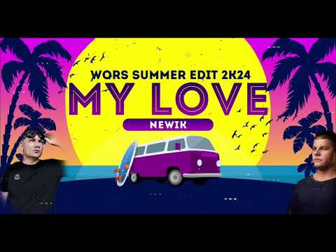 Newik - My Love 2024 (Wors  Summer edit)