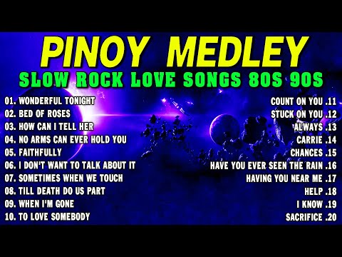 SLOW ROCK MEDLEY COLLECTION 💖 NONSTOP SLOW ROCK LOVE SONGS 80S 90S 💖 MGA LUMANG TUGTUGIN NOONG 90S