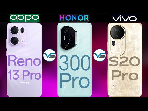 Honor 300 Pro 5G VS Oppo Reno 13 Pro 5G VS Vivo S20 Pro 5G