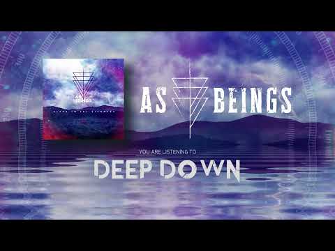 As Beings- Deep Down