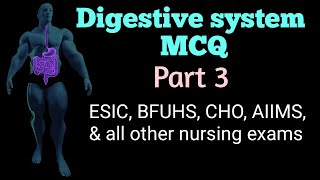 Digestive system MCQ for ESIC, BFUHS, CHO, AIIMS,  & all other nursing exams