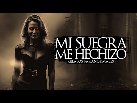 MI SUEGRA ME HECHIZÓ PARA TRAICIONAR A SU HIJA (RELATOS DE TERROR Y BRUJERÍA)