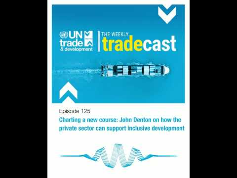 Charting a new course: John Denton on how the private sector can support inclusive development