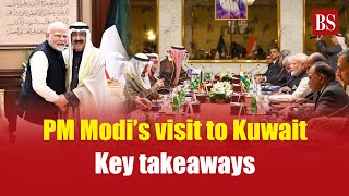 PM Modi’s visit to Kuwait: Key takeaways | India-Kuwait relations