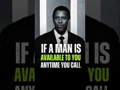 If a man is available to you — Denzel Washington #denzelwashingtonquotes #motivation