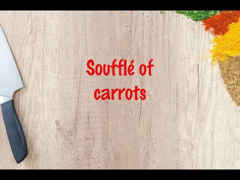 How to cook - Soufflé of carrots