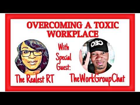 OVERCOMING TOXIC WORKPLACES  WITH SPECIAL GUEST TheWorkGroupChat