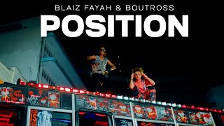 Blaiz Fayah X Boutross - Position (Official Video)