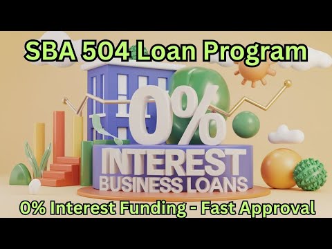 SBA 504 Loan Program   |  Real Estate 0% Interest Funding - Fast Approval   🌞