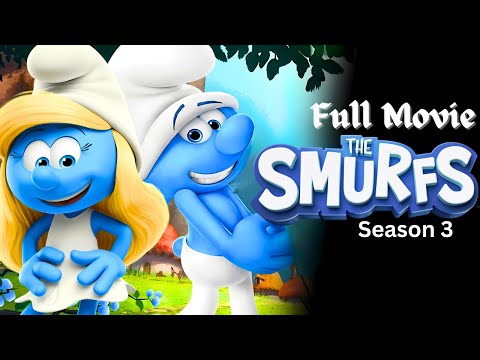 Smurfs Fan Reveals the Shocking Truth About Season 3 Full Movie!