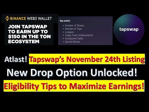 Tapswap’s November 24th Listing  New Drop Option Unlocked! Eligibility Tips to Maximize Earnings