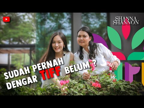 Sudah Pernah Dengar TIFF belum? | Shanna Shannon