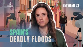 Spain's deadly floods | Between Us