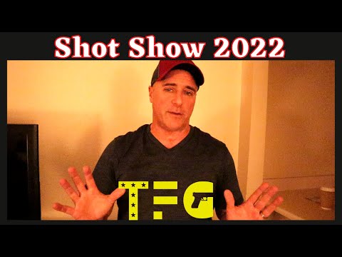 The Truth About Shot Show 2022 - TheFirearmGuy