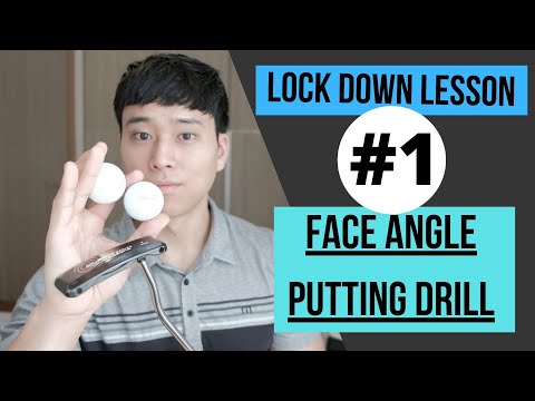 Lock Down Lesson #1: FACE ANGLE PUTTING DRILL