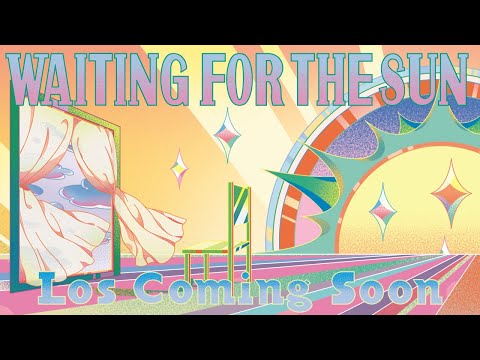 Los Comings Soon - Waiting for the Sun 🌞 (Lyric Video)