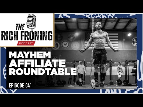 Mayhem Affiliate Roundtable // The Rich Froning Podcast 040