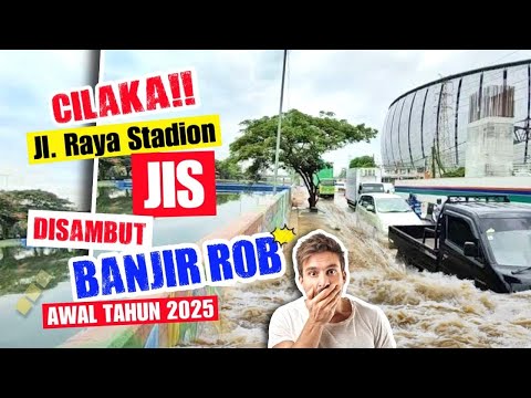 CILAKA BETUL😱‼️AWAL TAHUN STADION JIS JL RAYAnya KEMBALI TERENDAM BANJIR YANG BISA MERUSAK KENDARAAN