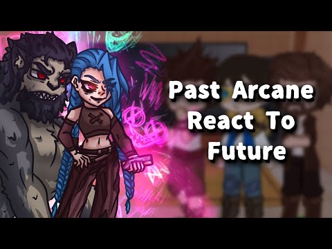 Past Arcane React To the FUTURE // Gacha React