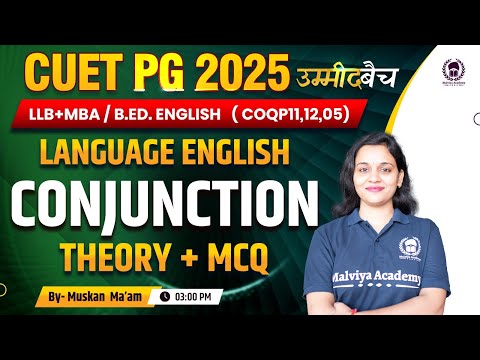 CUET PG 2025 LLB (COQP11) , MBA , B.Ed. | Language English | Conjunction Lec 01 | Muskan Ma'am