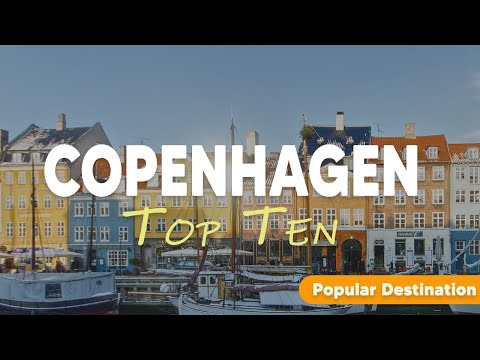 Top 10 Must Visit Places in Copenhagen