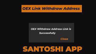 OpenEX Mining Withdrawal || How To Link Your OEX Withdrawal Address On Santoshi App #openexwallet