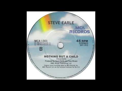 Steve Earle - Nothing But A Child (1988)