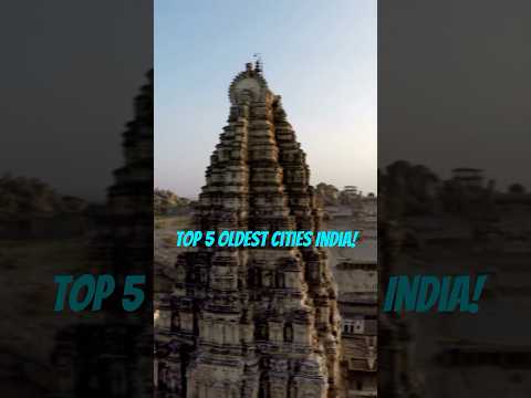 Top 5 Oldest Cities in India! #oldestcities #old #shorts