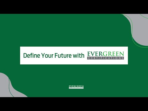 Define Your Future with Evergreen Certifications