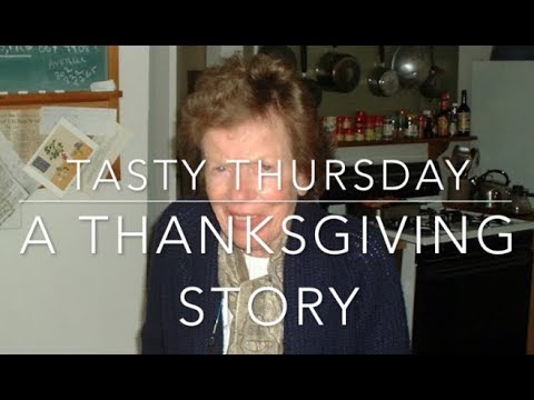 A Thanksgiving story - a Tasty Thursday video