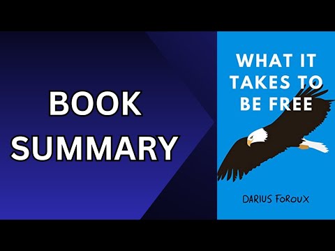 What It Takes To Be Free | Book Summary