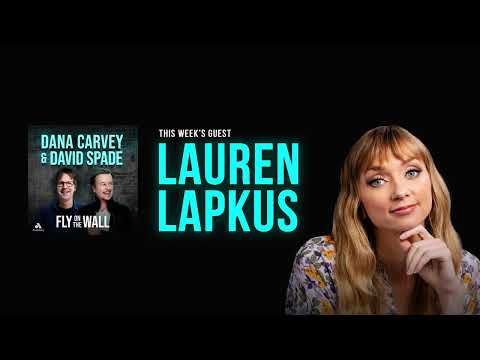 Lauren Lapkus | Full Episode | Fly on the Wall with Dana Carvey and David Spade