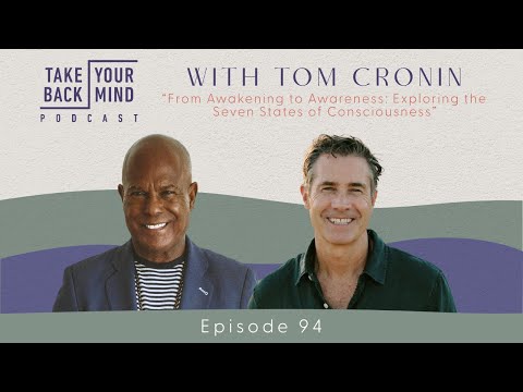 From Awakening to Awareness: Exploring the Seven States of Consciousness with Tom Cronin