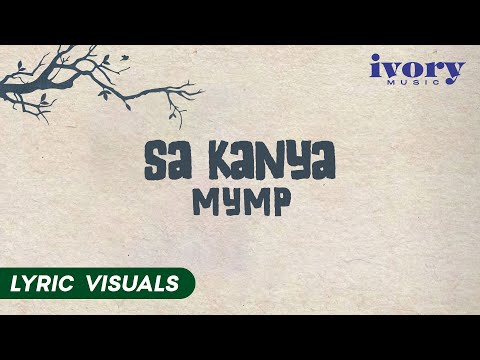 Sa Kanya - MYMP (Lyric Visuals)