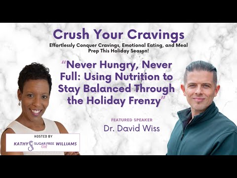 Never Hungry, Never Full: Crush Your Cravings | Dr. David Wiss