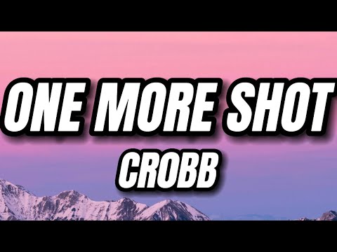 cr0bb - One More Shot (Lyrics)