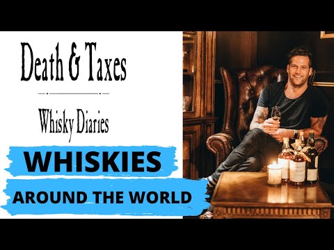 TYPES OF WHISKIES from around the WORLD - Whisky Tasting and Review - WHISKY DIARIES Death & Taxes