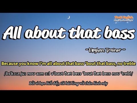 Học tiếng Anh qua bài hát - ALL ABOUT THAT BASS - (Lyrics+Kara+Vietsub) - Thaki English