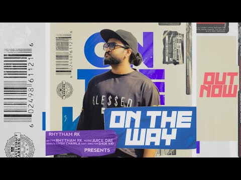 Rhytham Rk - ON THE WAY song ( official video ) ||Juice dre || New Hindi song 2023 ||