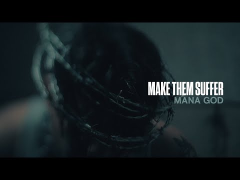 Make Them Suffer - Mana God (OFFICIAL MUSIC VIDEO)