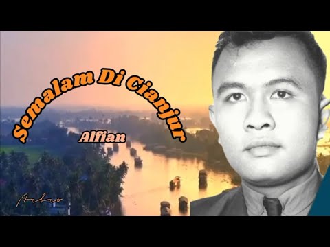 SEMALAM DI CIANJUR - Alfian (+lirik)